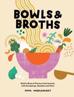 Bowls and Broths: Build a Bowl of Flavour From Scratch