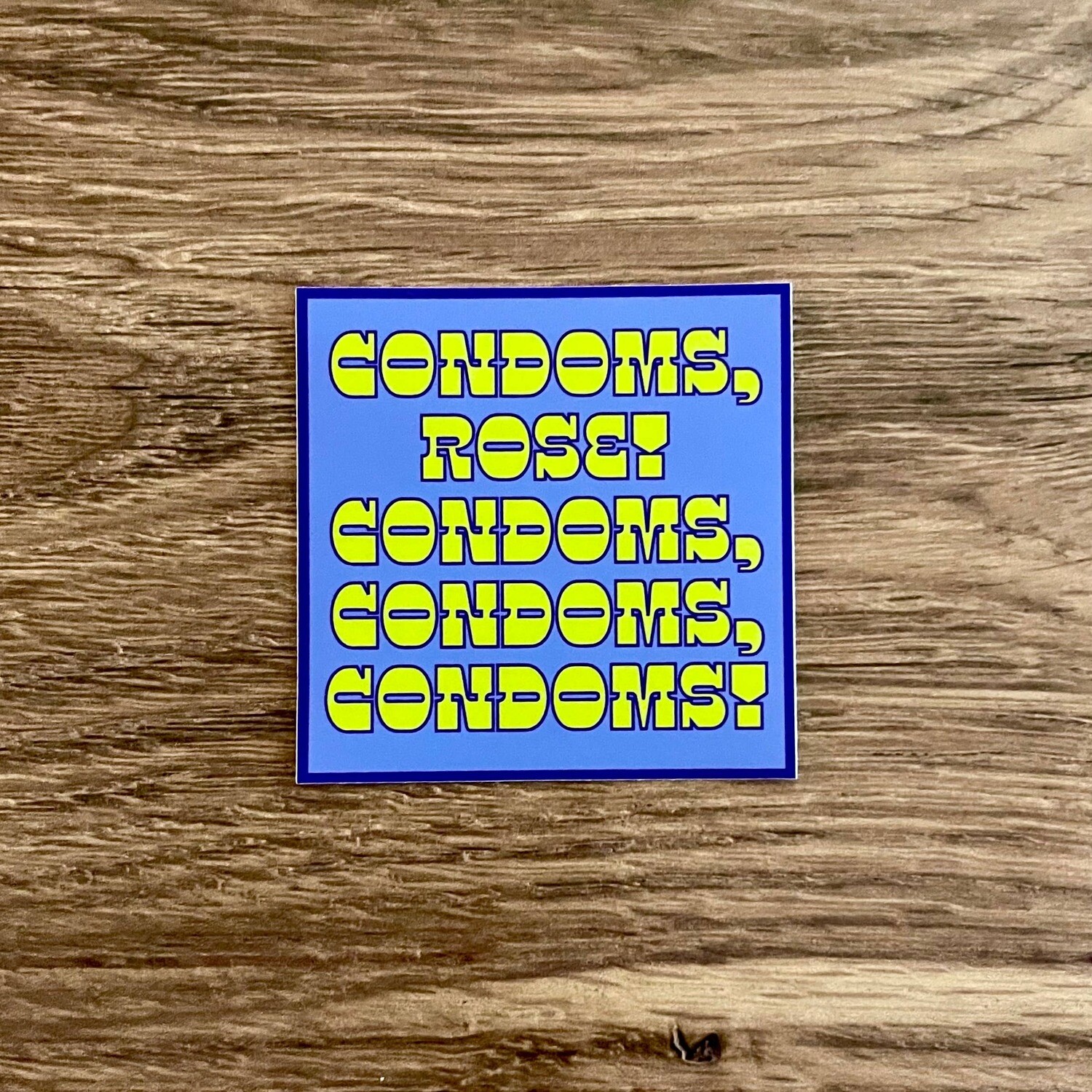 Golden Girl Sticker, “Condoms Rose Condoms Condoms Condoms