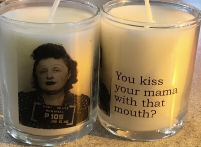 Big House Candles, You kiss your mama with that mouth?