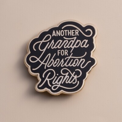 Another Grandpa for Abortion Rights Pin