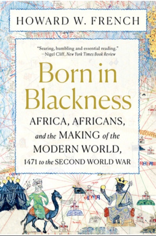 Born in Blackness : Africa and the Making of the Modern World 