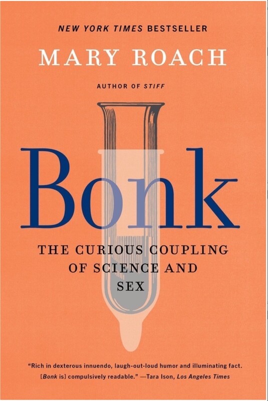 Bonk : The Curious Coupling of Science and Sex 