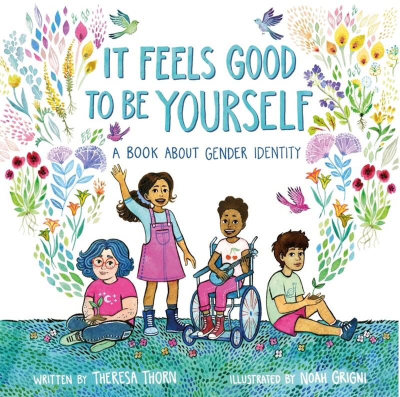 It Feels Good to be Yourself: A Book About Gender Identity (Banned Book)