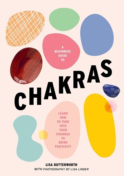 Beginner’s Guide To Chakras