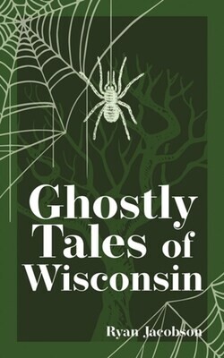 Ghostly Tales Of Wisconsin