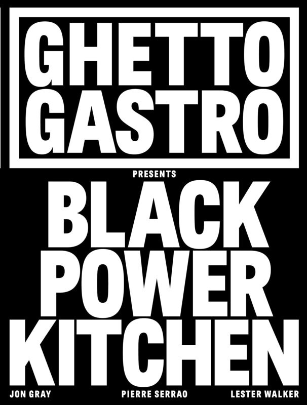Ghetto Gastro Presents Black Power Kitchen  
