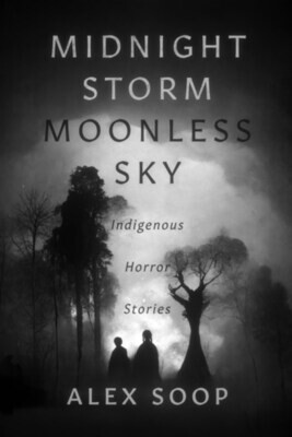 Midnight Storm Moonless Sky, Indigenous Horror Stories