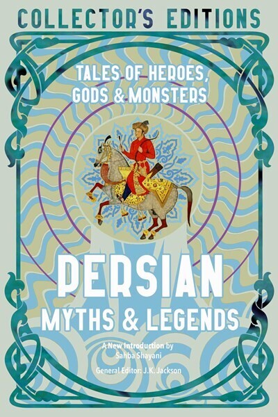 Persian Myths &amp; Legends, Collector’s Edition