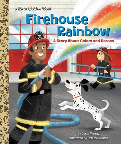 Little  Golden Book: Firehouse Rainbow: A Story About Colors and Heroes