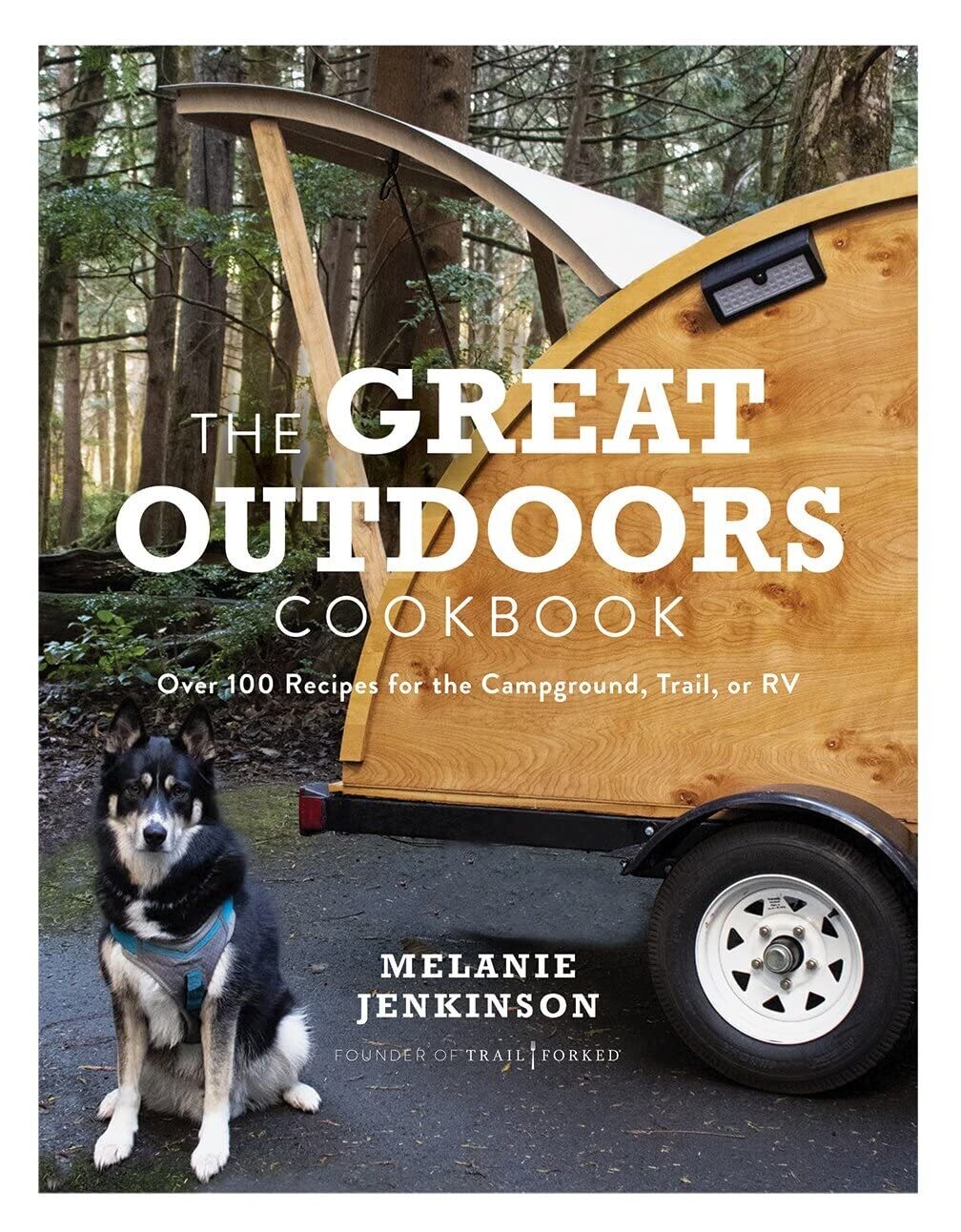 Great Outdoors Cookbook: Over 100 Recipes for the Campground, Trail, or RV