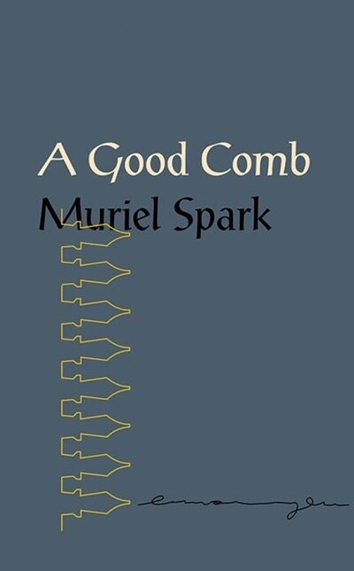 Good Comb: The Sayings of Muriel Spark