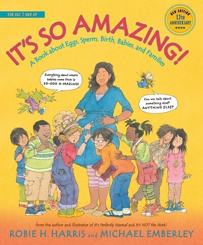 It&#39;s So Amazing!: A Book about Eggs, Sperm, Birth, Babies, and Families