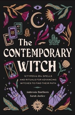 Contemporary Witch: 12 Types & 35+ Spells and Rituals for Advancing Witches to Find Their Path