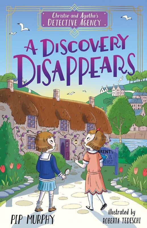 A Discovery Disappears (Christie and Agatha&#39;s Detective Agency Book 1)
