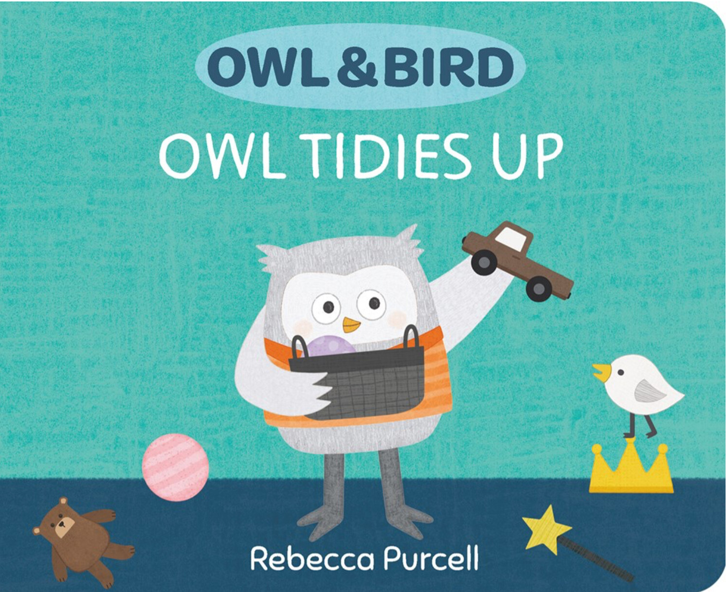 Owl &amp; Bird: Owl Tidies Up Board Book