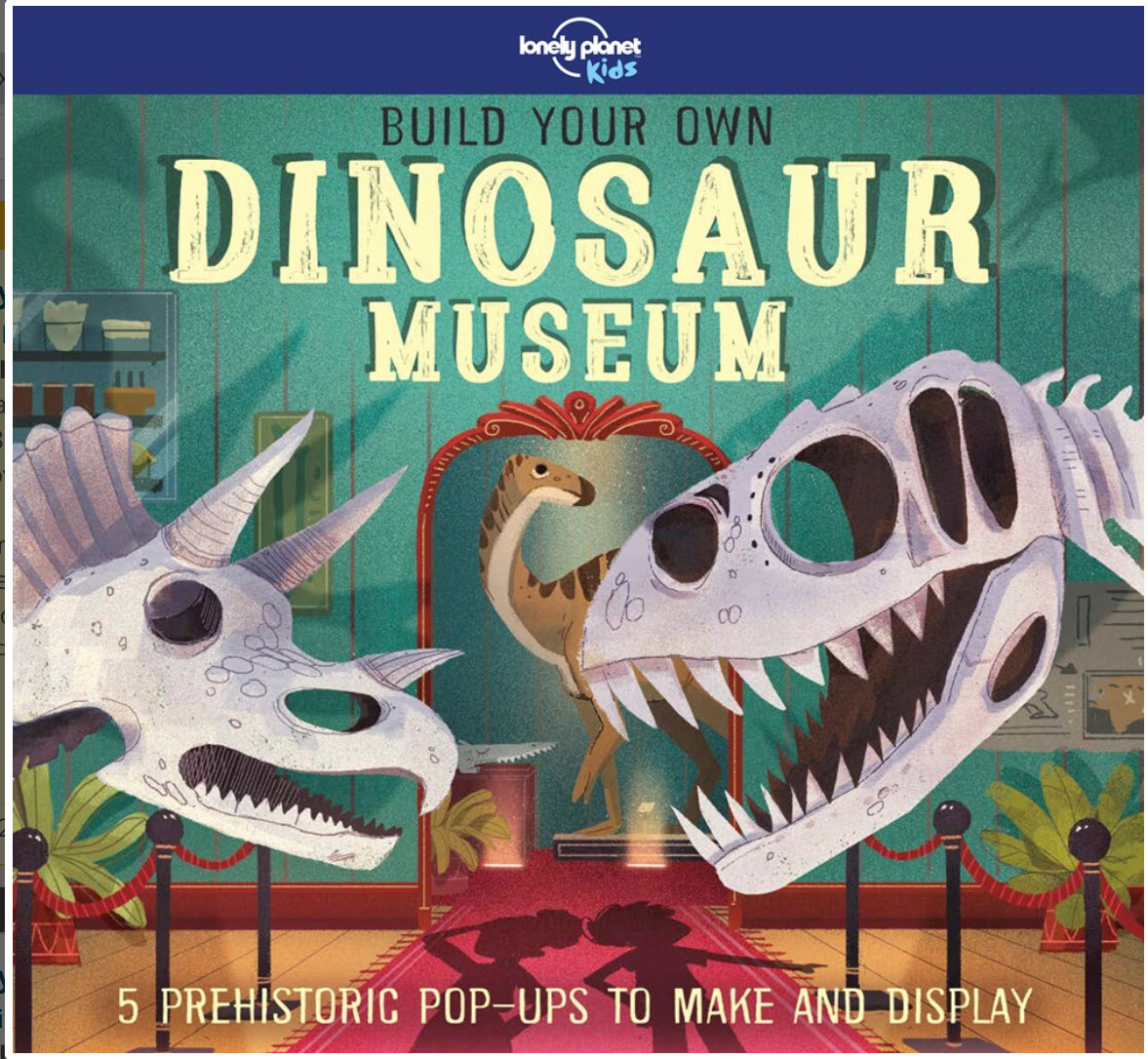 Lonely Planet Kids Build Your Own Dinosaur Museum