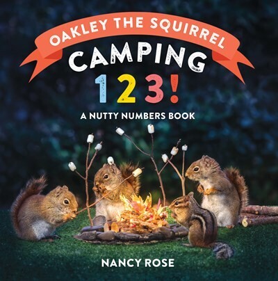 Oakley the Squirrel: Camping 1, 2, 3! Board Book