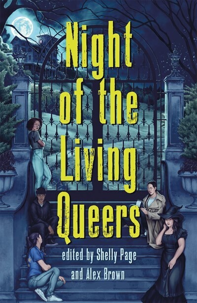 Night of the Living Queers: 13 Tales of Terror &amp; Delight