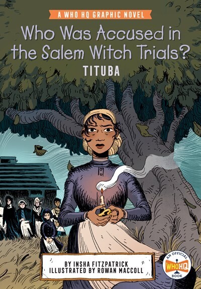 Who Was Accused In The Salem Witch Trials? Tituba