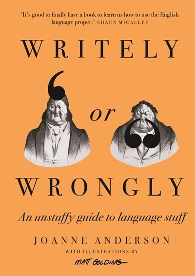Writely or Wrongly: An Unstuffy Guide to Language Stuff 