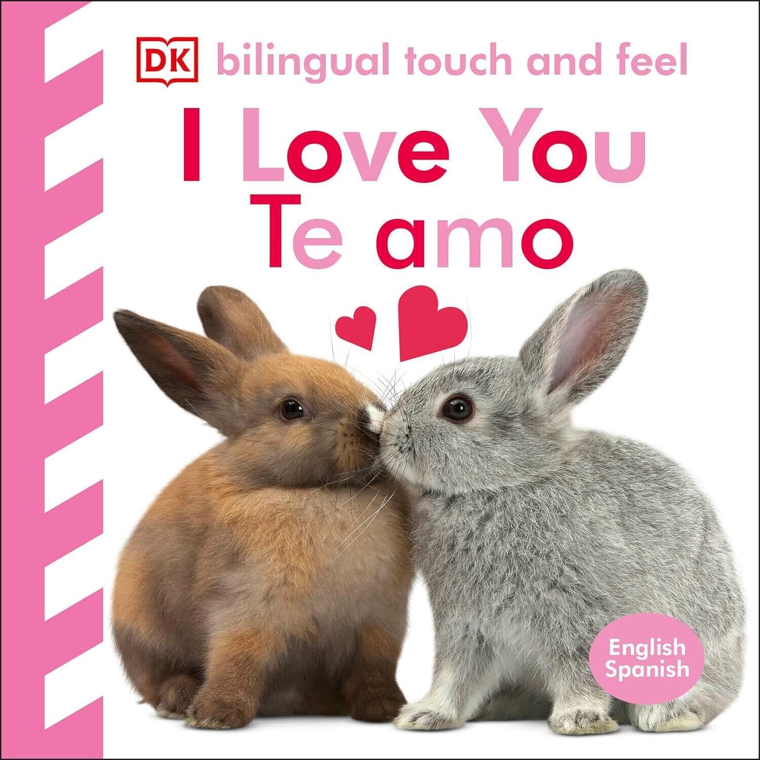 Bilingual Baby Touch and Feel: I Love You - Te amo Board Book