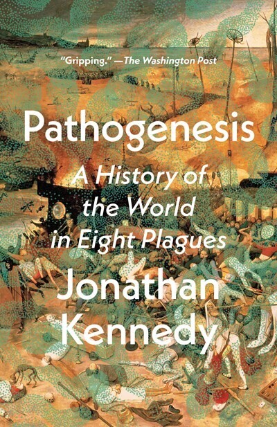 Pathogenesis: A History of the World in Eight Plagues PB