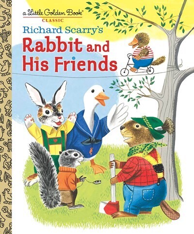 Little Golden Book:  Richard Scarry&#39;s Rabbit and His Friends