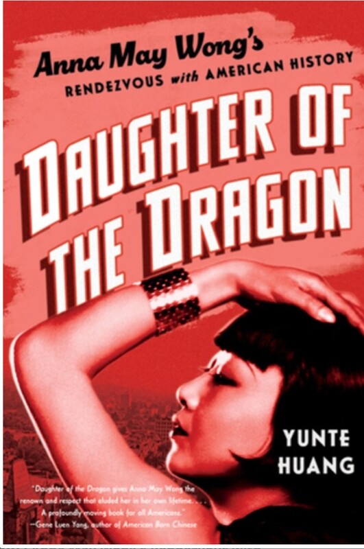 Daughter of the Dragon: Anna May Wong&#39;s Rendezvous with American History