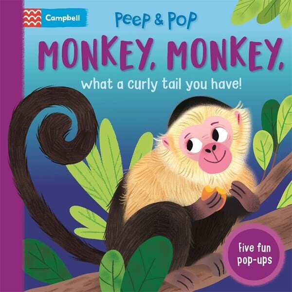 Monkey, Monkey, What A Curly Tail You Have! Board Book