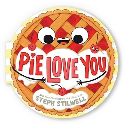 Pie Love You (A Lift the Flap Shaped Novelty Board Book for Toddlers) 