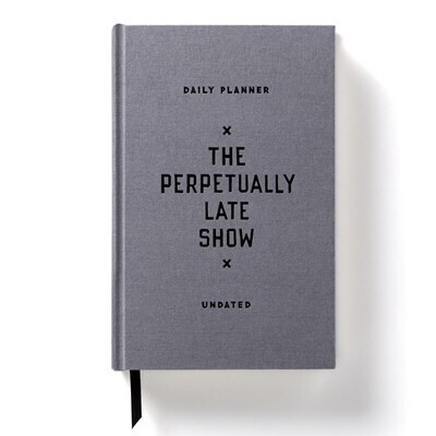 Perpetually Late Show Undated Agenda Book