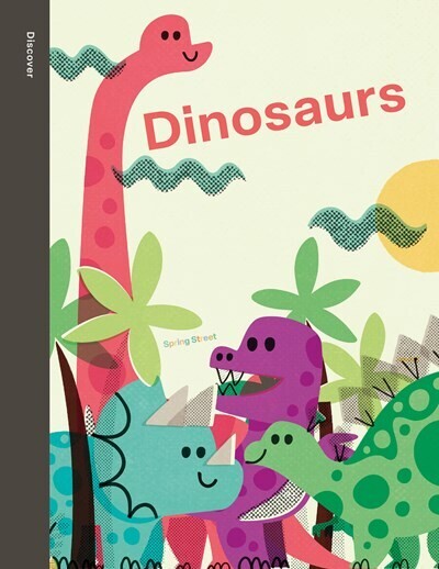 Spring Street Discover: Dinosaurs Picture Book