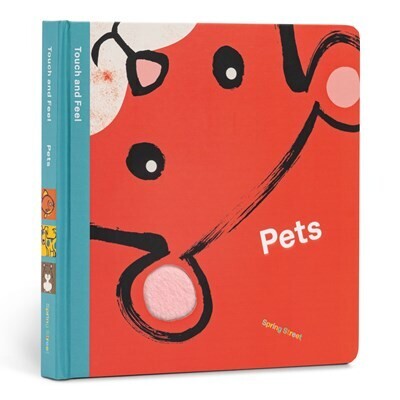 Spring Street Touch and Feel: Pets Board Book