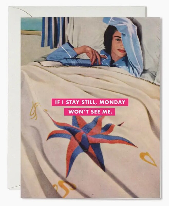 Monday Won’t See Me Card