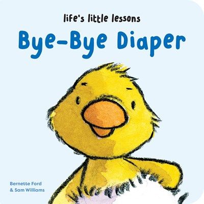 Life’s Little Lessons: Bye-Bye Diaper Board Book