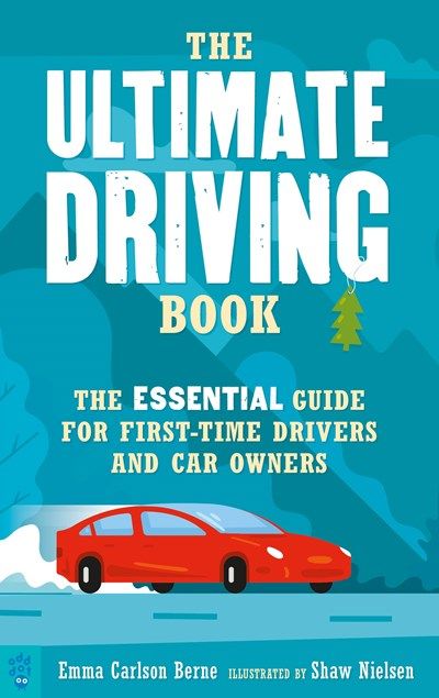 Ultimate Driving Book: The Essential Guide for First-Time Drivers and Car Owners 