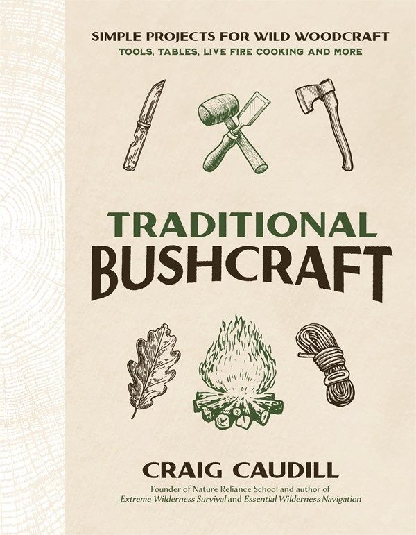 Traditional Bushcraft: Simple Projects for Wild Woodcraft