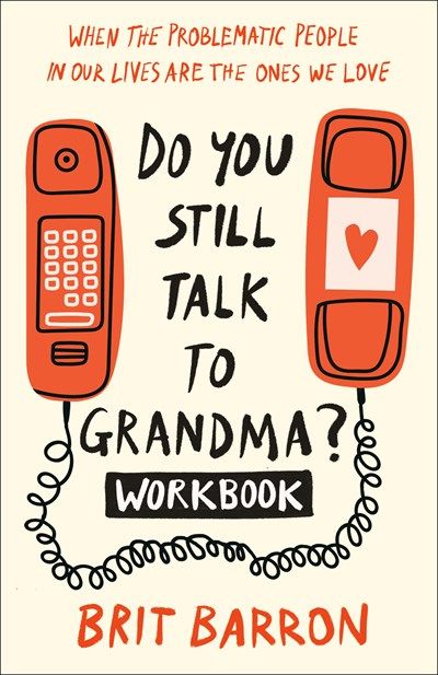 Do You Still Talk to Grandma? Workbook