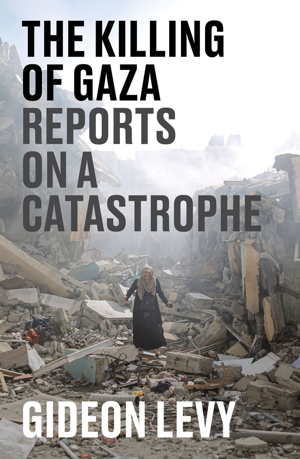 Killing of Gaza: Reports on a Catastrophe 