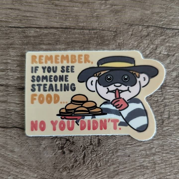 Remember, If you see someone stealing sticker