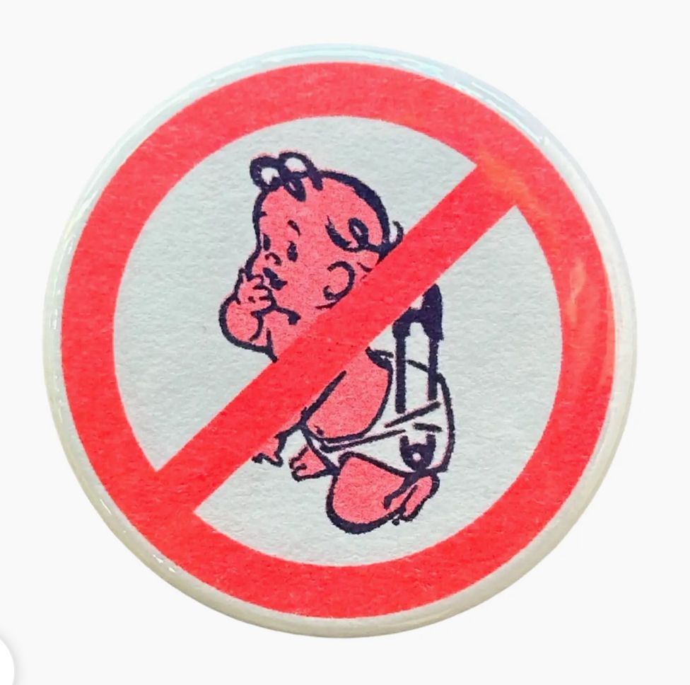 No Babies Button