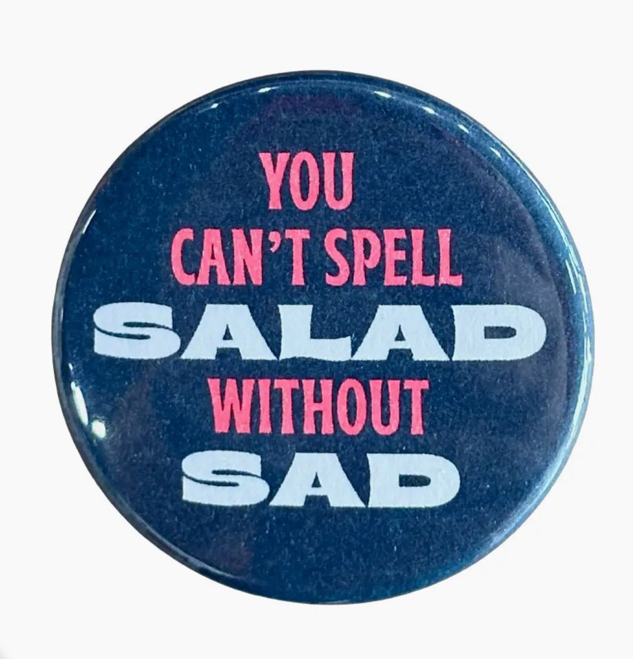 You Can&#39;t Spell Salad Button