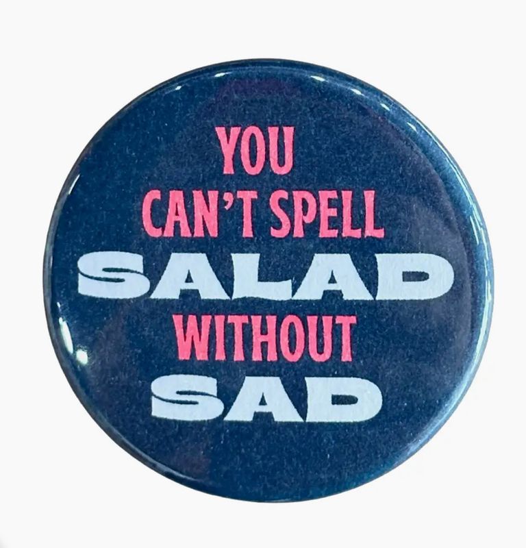 You Can&#39;t Spell Salad Button