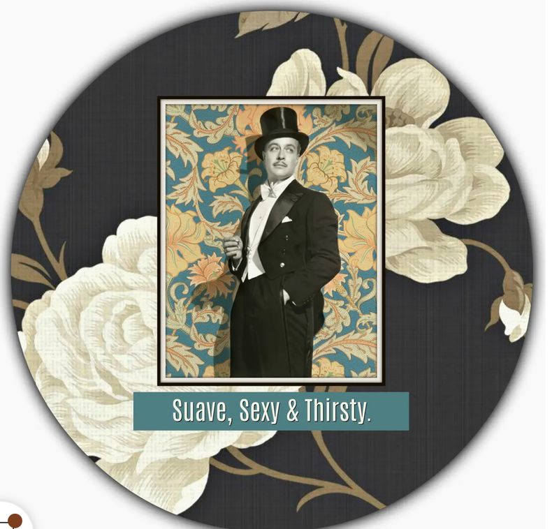 Suave, Sexy &amp; Thirsty Drink Coaster            