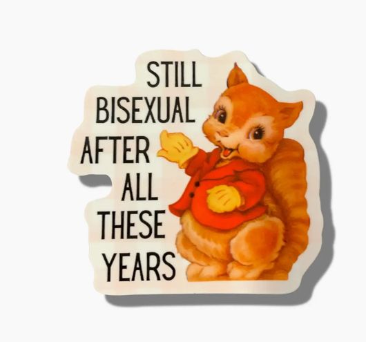 Still Bisexual After All These Years Sticker