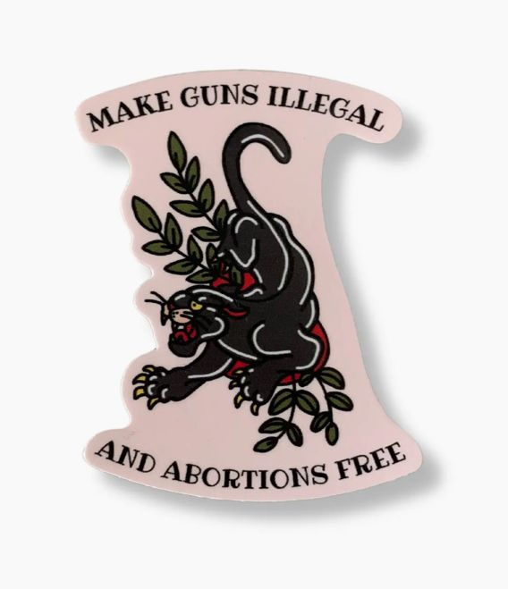 Make Guns Illegal and Abortions Free Sticker