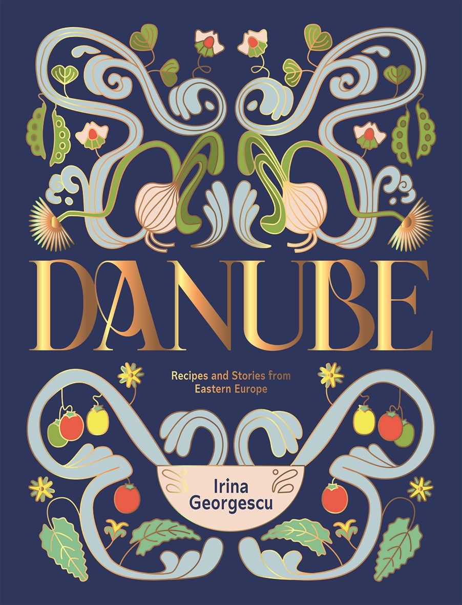 Danube: Recipes and Stories From Eastern Europe