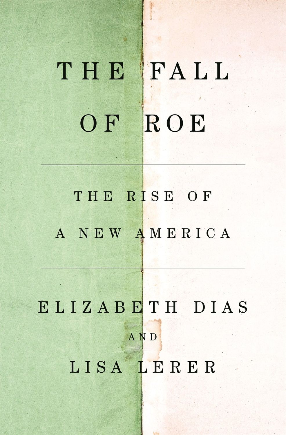 Fall of Roe: The Rise of a New America