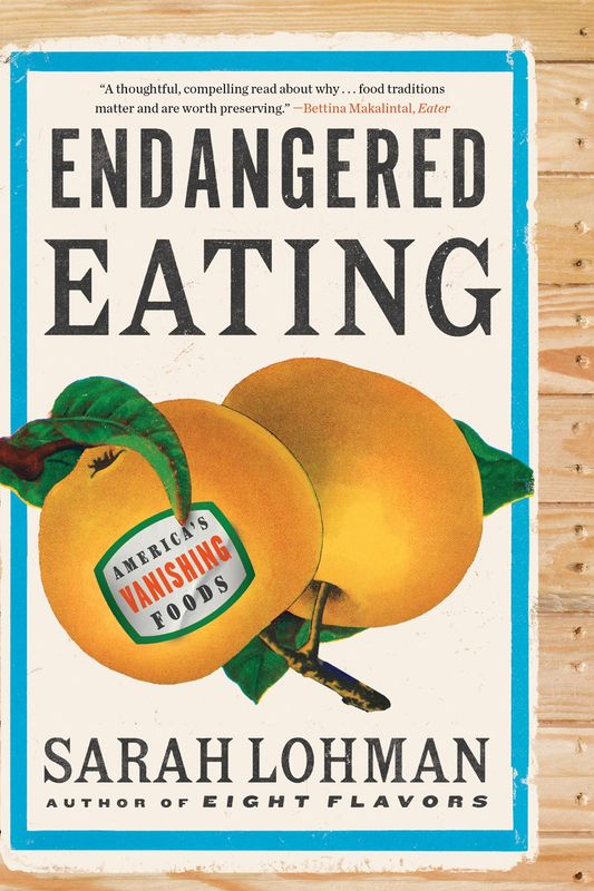 Endangered Eating: America&#39;s Vanishing Food