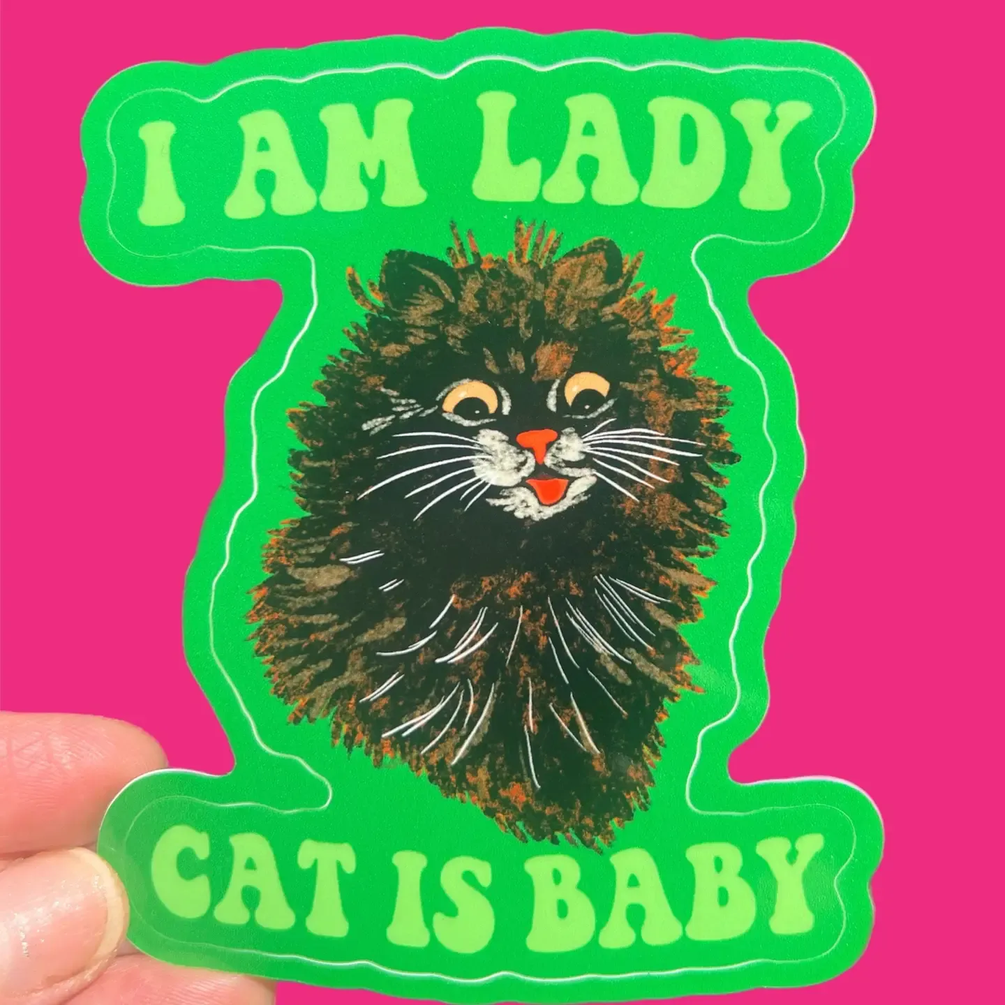 I Am Lady Cat Is Baby 3” Sticker